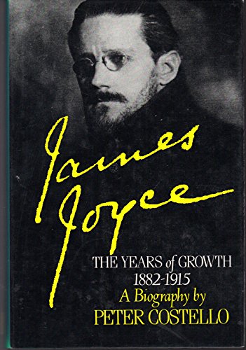 9781856260534: 'JAMES JOYCE: THE YEARS OF GROWTH, 1882-1915'