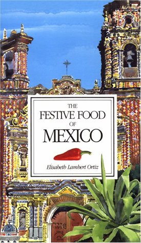 Stock image for The Festive Food of Mexico for sale by The London Bookworm
