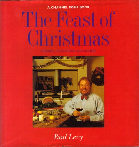 9781856260701: The Feast of Christmas: Origins, Traditions and Recipes
