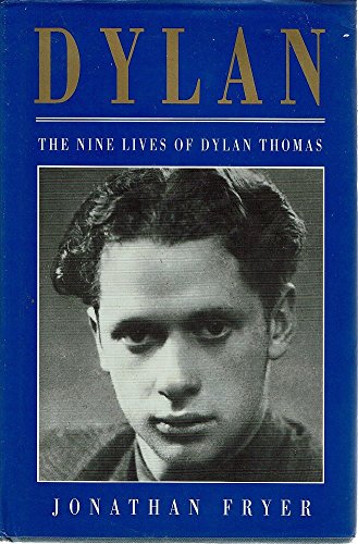 Beispielbild fr Dylan: The Nine Lives of Dylan Thomas zum Verkauf von WorldofBooks
