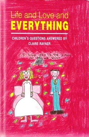 9781856261128: Life and Love and Everything: Children's Questions Answered