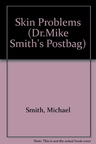 Skin Problems (Dr.Mike Smith's Postbag) (9781856261227) by Michael W. Smith; Sharron Kerr