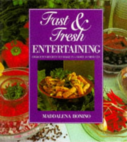 Beispielbild fr Fast and Fresh Entertaining : Delicious Recipes to Make in under 30 Minutes zum Verkauf von Better World Books
