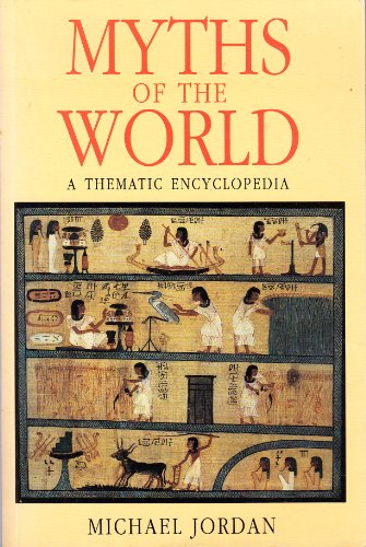 Beispielbild fr Myths of the World: A Thematic Encyclopedia zum Verkauf von WorldofBooks