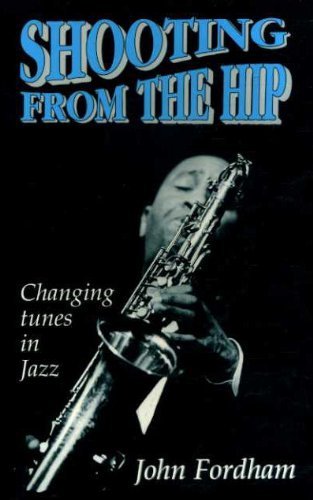 Stock image for Shooting from the Hip Changing Tunes in Jazz for sale by Chequamegon Books