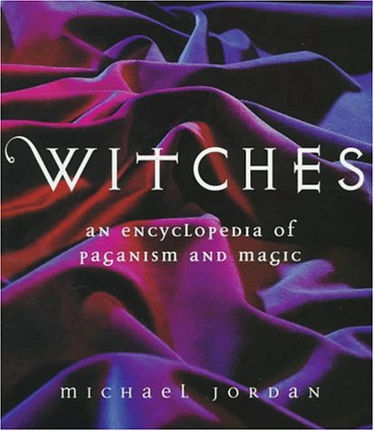 9781856261937: Witches: An Encyclopedia of Paganism and Magic