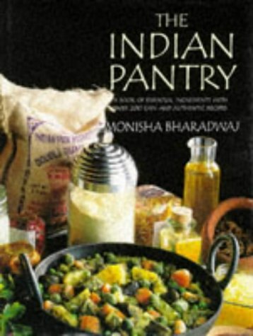 Stock image for The Indian Pantry : A Book of Essential Ingredients with over 200 Easy and Authentic Recipes for sale by Aynam Book Disposals (ABD)