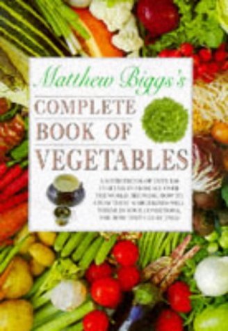 Stock image for Matthew Biggs's Complete Book of Vegetables for sale by AwesomeBooks