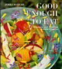 Beispielbild fr Good Enough to Eat: Growing and Cooking Edible Flowers zum Verkauf von Books of the Smoky Mountains
