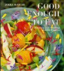 Imagen de archivo de Good Enough to Eat: Growing and Cooking Edible Flowers a la venta por Books of the Smoky Mountains