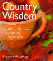 Imagen de archivo de Country Wisdom: Over 400 Practical Ideas for a Natural Home and Garden a la venta por AwesomeBooks