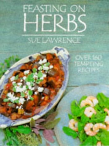 Beispielbild fr Feasting on Herbs zum Verkauf von WorldofBooks