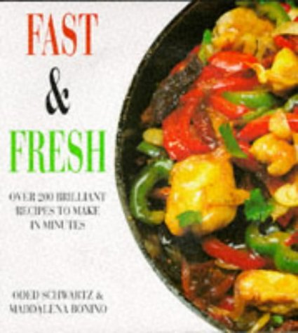 Imagen de archivo de Fast and Fresh Cooking: Over 200 Brilliant Recipes to Make in Under 30 Minutes a la venta por AwesomeBooks