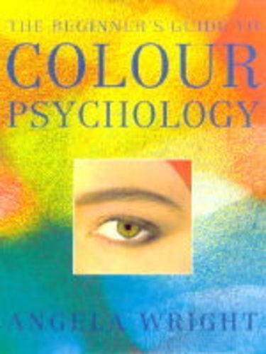 Beispielbild fr The Beginner's Guide to Colour Psychology zum Verkauf von WorldofBooks