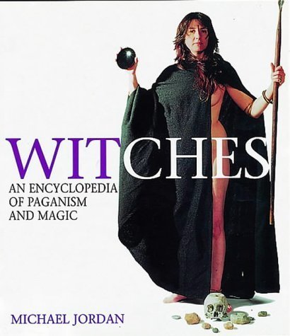 Beispielbild fr Witches: An Encyclopedia of Paganism and Magic zum Verkauf von WorldofBooks