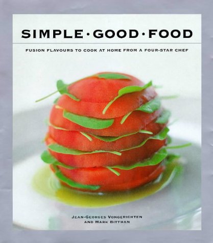 Imagen de archivo de Simple Good Food: Fusion Flavours to Cook at Home with a Four-star Chef a la venta por AwesomeBooks
