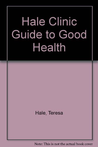 Beispielbild fr Hale Clinic Guide to Good Health zum Verkauf von AwesomeBooks