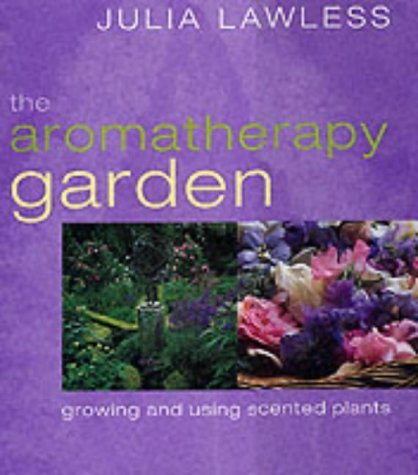 Stock image for The Aromatherapy Garden for sale by SecondSale
