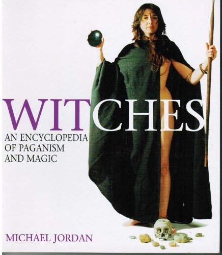 9781856263856: Witches: An Encyclopedia of Paganism and Magic