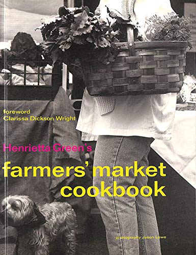 Beispielbild fr Henrietta Green's Farmers' Market Cookbook zum Verkauf von WorldofBooks