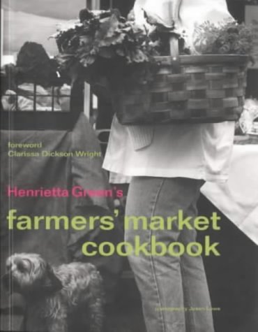 Stock image for Henrietta Green's Farmers' Market Cookbook for sale by WorldofBooks