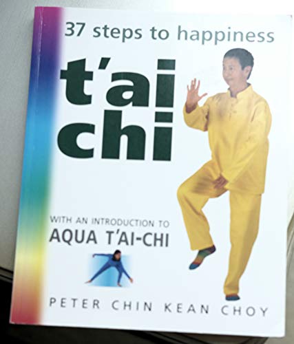 Imagen de archivo de T'ai Chi 37 Steps to Happiness a la venta por Merandja Books
