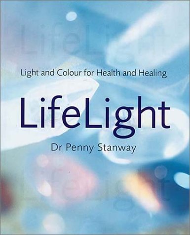 Stock image for Life Light: Light and Colour for Health and Healing for sale by WorldofBooks