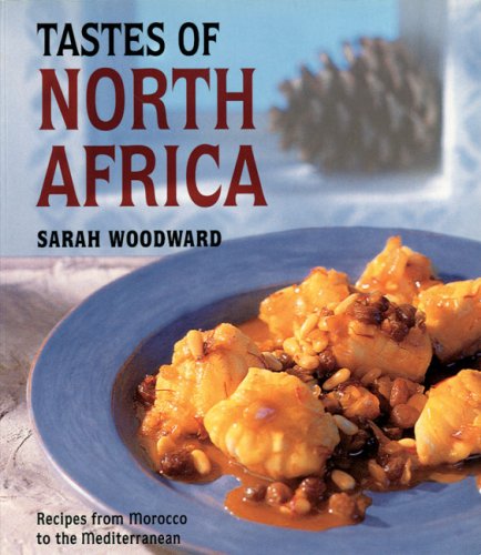 Stock image for Tastes of North Africa : Recipes from Morocco to the Mediterranean for sale by Better World Books: West