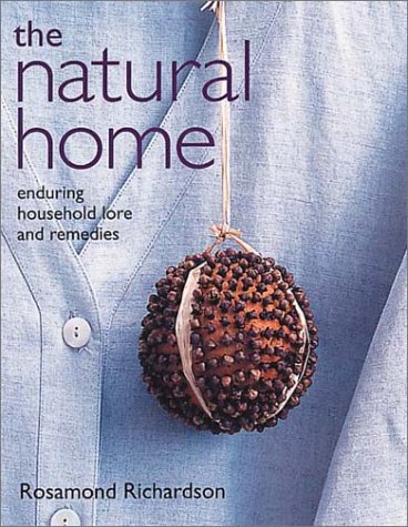 Stock image for The Natural Home: Enduring Household Lore and Remedies for sale by ThriftBooks-Dallas