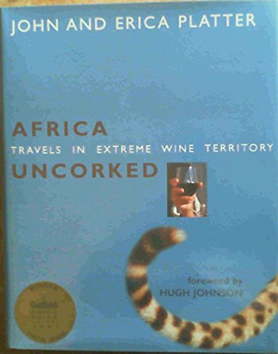 Stock image for Africa Uncorked Platter, John; Platter, Erica and Johnson, Hugh for sale by Hay-on-Wye Booksellers