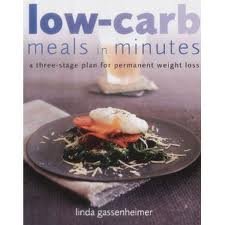 Stock image for Low-Carb Meals in Minutes : A Three-Stage Plan for Permanent Weight Loss for sale by Better World Books Ltd