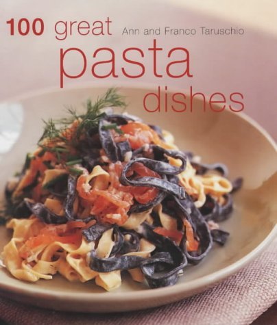 Beispielbild fr 100 Great Pasta Dishes zum Verkauf von Better World Books