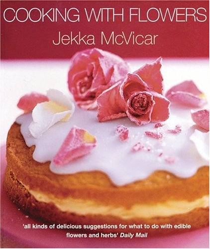 Stock image for Cooking with Flowers for sale by Better World Books: West