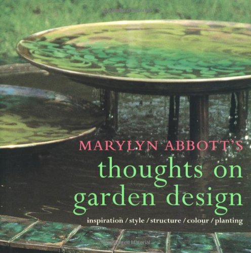 Imagen de archivo de Thoughts On Garden Design: Inspiration, Style, Structure, Color, Planting a la venta por BookHolders