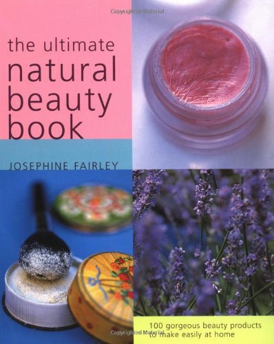 Stock image for The Ultimate Natural Beauty Book for sale by Better World Books: West