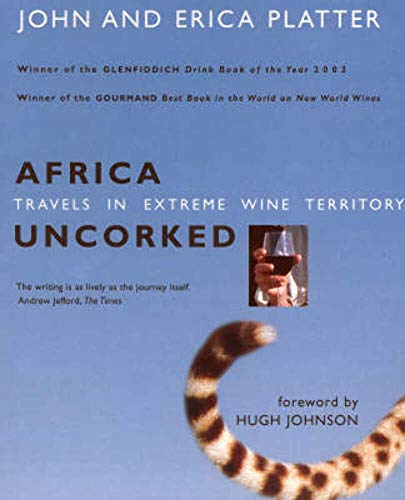 Beispielbild fr Africa Uncorked: Travels in Extreme Wine Territory zum Verkauf von WorldofBooks