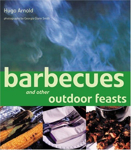 Beispielbild fr Barbecues and Other Outdoor Feasts zum Verkauf von West Coast Bookseller