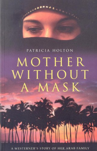 9781856265492: Mother Without a Mask: A Westerner's Story of Her Arab Family