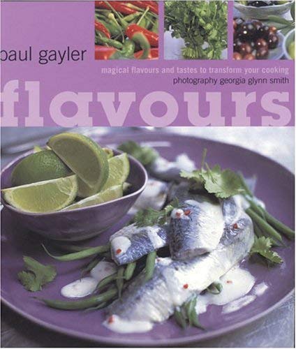 Flavours: Magical Flavours and Tastes to Transform Your Cooking (9781856266062) by [???]