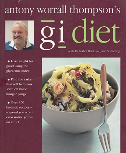 Imagen de archivo de Antony Worrall Thompson's GI Diet a la venta por AwesomeBooks