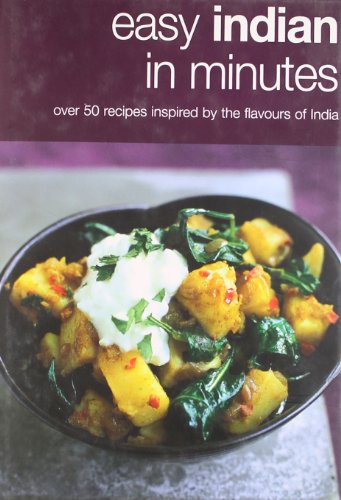 Imagen de archivo de Easy Indian in Minutes: Over 50 Recipes Inspired by the Flavours of India a la venta por Wonder Book