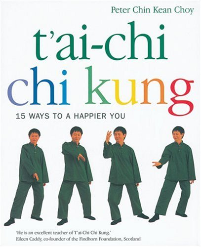 Beispielbild fr T'ai Chi Chi Kung: 15 Ways to a Happier You zum Verkauf von More Than Words