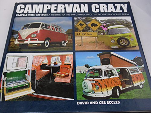 Imagen de archivo de Campervan Crazy: Travels with My Bus: a Tribute to the VW Camper and the People Who Drive Them a la venta por AwesomeBooks