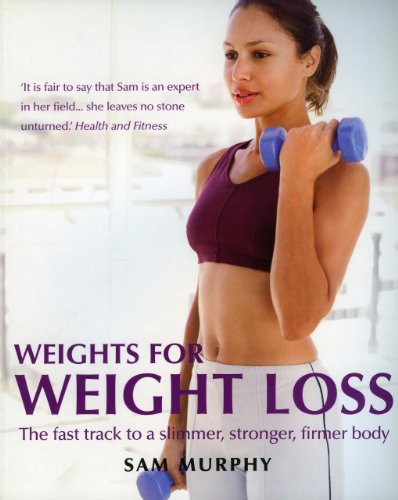 9781856266604: Weights for Weight Loss: The fast track to a slimmer, stronger, firmer body