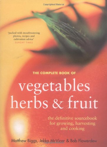 Beispielbild fr The Complete Book of Vegetables, Herbs and Fruit zum Verkauf von AwesomeBooks