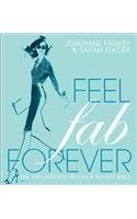 9781856266857: Feel Fab Forever: The Anti-Ageing Health and Beauty Bible