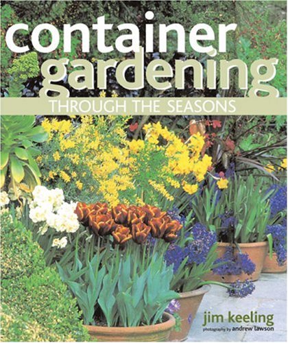 Stock image for Container Gardening Through the Seasons for sale by Better World Books