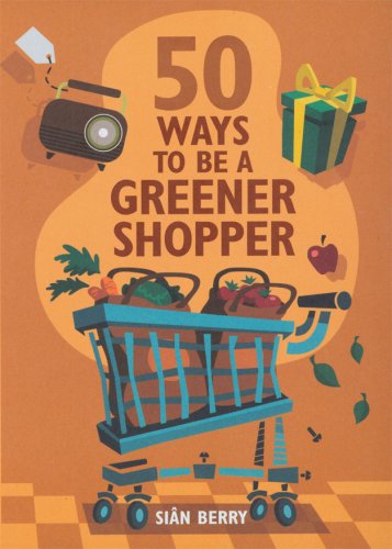 Imagen de archivo de 50 Ways to Be a Greener Shopper (50 Ways) a la venta por WorldofBooks