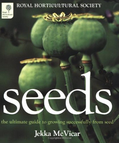 Stock image for Seeds in association with the RHS: The Ultimate Guide to Growing Successfully from Seed: The Ultimate Guide to Growing Successfully from Seed in Association With Royal Horticultural Society (RHS) for sale by WorldofBooks