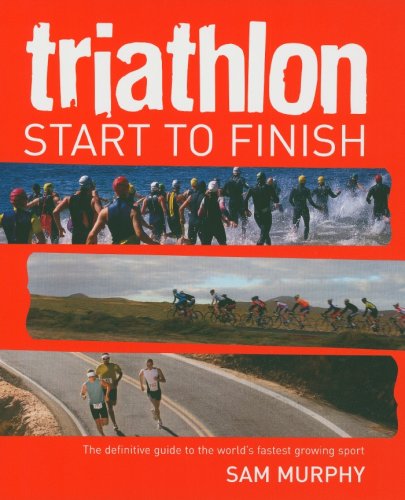 Beispielbild fr Triathlon: Start to Finish zum Verkauf von WorldofBooks